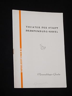 Bild des Verkufers fr Programmheft 17 Theater der Stadt Brandenburg (Havel) 1960/61. MESSESCHLAGER GISELA von Schulz, Natschinski (Musik). Musikal. Ltg.: Gerhard Wappler, Insz.: Eberhard Hbener, Bhnenbild: Harry Leupold, Kostme: Christine Schmutzler, techn. Ltg.: Willy Horn. Mit Lieselotte Fuchs, Hildegard Wiczonke, Hannelore Rdel, Kitty Stassen, Herbert-Joachim Dill, Ingeborg Pollesche, Alfred Schrder zum Verkauf von Fast alles Theater! Antiquariat fr die darstellenden Knste