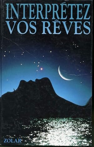 Seller image for Interprtez vos rves : La cl des songes et des rves for sale by Librairie Le Nord