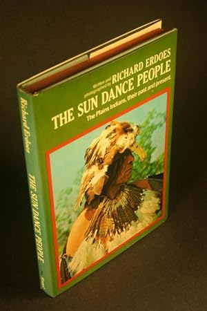 Bild des Verkufers fr The Sun Dance people; the Plains Indians, their past and present. zum Verkauf von Steven Wolfe Books