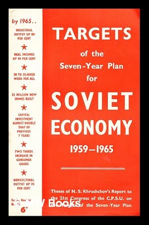 Immagine del venditore per Targets of the seven-year plan for Soviet economy, 1959-1965 : theses of . report to the 21st Congress of the C.P.S.U. on the targets of the seven-year plan venduto da MW Books