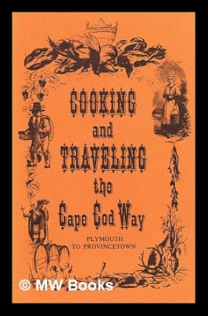 Seller image for Cooking and traveling the Cape Cod way : Plymouth to Provincetown for sale by MW Books