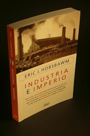 Bild des Verkufers fr Industria e imperio : Una historia de Gran Bretaa desde 1750. Traduccion: Gonzalo Ponton zum Verkauf von Steven Wolfe Books