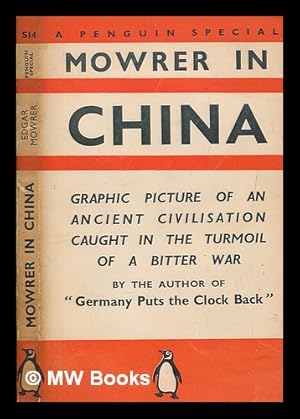 Imagen del vendedor de Mowrer in China / by Edgar Ansel Mowrer ; with six maps by Marthe Rajchman a la venta por MW Books Ltd.