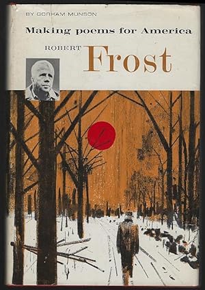 Imagen del vendedor de ROBERT FROST Making Poems for America a la venta por Gibson's Books