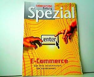 Lebensmittel Zeitung Spezial 1 / 2000. E-Commerce - Das Web revolutioniert die Handelswelt.