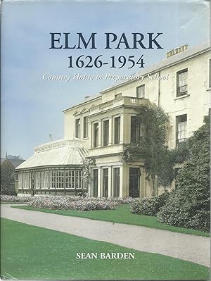 Seller image for Elm Park 1626-1954 Country House to Preparatory School. for sale by Saintfield Antiques & Fine Books