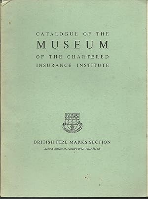 Catalogue of the Collection of British and Irish Fire Marks and Fire Plates in the Museum of The ...