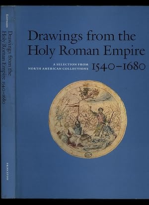 Image du vendeur pour Drawings from the Holy Roman Empire | A Selection from North American Collections 1540-1680 mis en vente par Little Stour Books PBFA Member