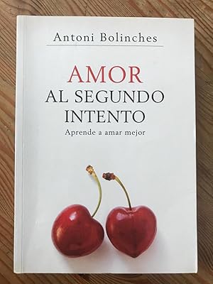 AMOR AL SEGUNDO INTENTO :Aprender a amar mejor