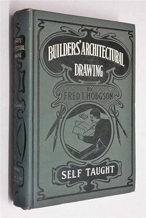 Imagen del vendedor de Builders' Architectural Drawing: Self Taught (1904) a la venta por Maynard & Bradley