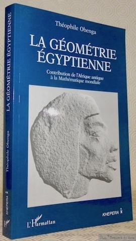 Image du vendeur pour La gomtrie gyptienne. Contribution de l'Afrique antique  la Mathmatique mondiale.Avec 199 figures et illustrations. Travaux de l'Institut d'Egyptologie Cheikh Anta Diop. Cahier 1. mis en vente par Bouquinerie du Varis