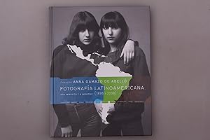 COLECCIÓN ANNA GAMAZO DE ABELLÓ - FOTOGRAFÍA LATINOAMERICANA. Una Selección 1895-2008