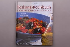 Bild des Verkufers fr TOSKANA-KOCHBUCH. 150 Rezepte aus der vera cucina toscana zum Verkauf von INFINIBU KG