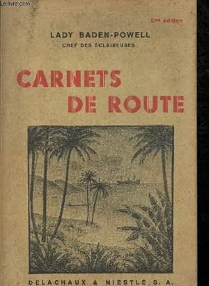 Bild des Verkufers fr Carnets de route - souvenirs de voyage de Lady Baden-Powell, G. B. E., chef des guides et claireuses. zum Verkauf von Le-Livre