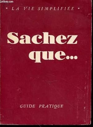 Bild des Verkufers fr Sachez que. guide pratique. (Collection "la vie simplifie") zum Verkauf von Le-Livre