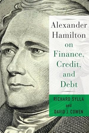 Image du vendeur pour Alexander Hamilton on Finance, Credit, and Debt mis en vente par GreatBookPrices