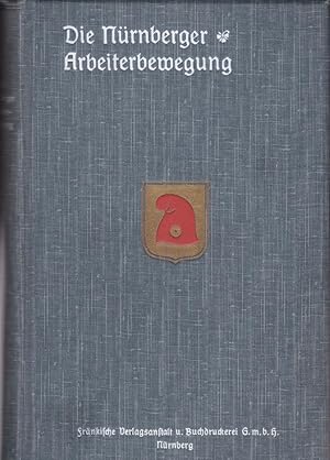 Imagen del vendedor de Die Nrnberger Arbeiterbewegung 1868-1908 a la venta por Versandantiquariat Karin Dykes