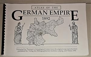 Atlas of the German Empire, 1892. Reproductions (Enlarged) of the Maps Published by Verlag Des Bi...