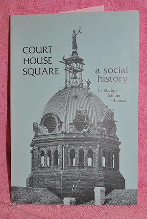 Imagen del vendedor de COURT HOUSE SQUARE, A SOCIAL HISTORY Binghamton, Broome County New York a la venta por THE BOOK VAULT