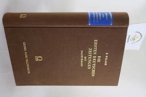 Bild des Verkufers fr Die ersten deutschen Zeitungen. Hrsg. mit einer Bibliographie (1505 - 1599) von Emil Weller. Mit Nachtrgen des Autors und von P. Bahlmann, A. Heyer und A. Schmidt. zum Verkauf von Chiemgauer Internet Antiquariat GbR