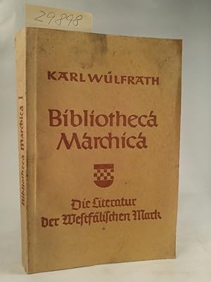 Bild des Verkufers fr Bibliotheka Marchica - Die Literatur der Westflischen Mark; Teil 1: Von den Frhdrucken bis 1666 zum Verkauf von ANTIQUARIAT Franke BRUDDENBOOKS