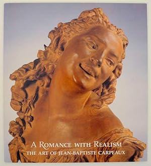Seller image for A Romance with Realism The Art of Jean-Baptiste Carpeaux for sale by Jeff Hirsch Books, ABAA