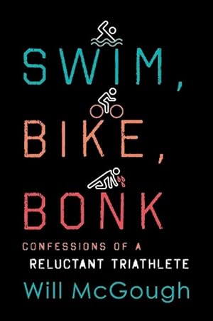 Image du vendeur pour Swim, Bike, Bonk (Hardcover) mis en vente par Grand Eagle Retail