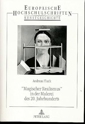 Seller image for Magischer Realismus" in der Malerei des 20. Jahrhunderts. Europische Hochschulschriften / Reihe 28 / Kunstgeschichte Bd. 197. for sale by Fundus-Online GbR Borkert Schwarz Zerfa