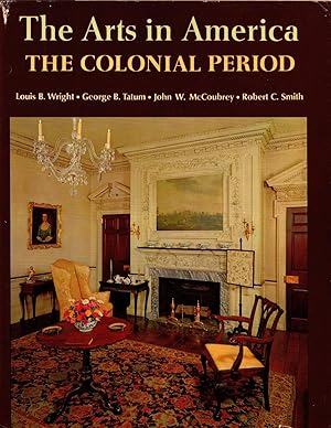 Imagen del vendedor de The Arts in America: The Colonial Period a la venta por Newbury Books