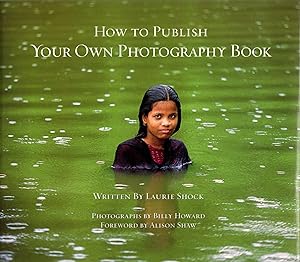Bild des Verkufers fr How to Publish Your Own Photography Book zum Verkauf von Newbury Books