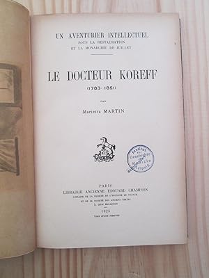 Seller image for Un aventurier intellectuel sous la Restauration el la monarchie de juillet : le docteur Koreff (1783-1851) for sale by Expatriate Bookshop of Denmark