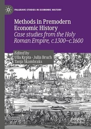 Seller image for Methods in Premodern Economic History : Case studies from the Holy Roman Empire, c.1300-c.1600 for sale by AHA-BUCH GmbH