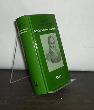 Rossini's Leben und Treiben. Stendhal - Amadeus Wendt. Vornehmlich nach den Nachrichten des Herrn...