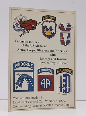 Bild des Verkufers fr A Concise History of US Airborne Army, Corps, Divisions and Brigades with Lineage and Insignia. With an Introduction by Lt.-Gen. Carl W Stiner. NEAR FINE COPY IN ORIGINAL WRAPPERS zum Verkauf von Island Books