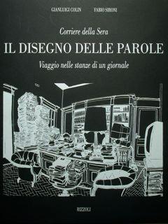 Immagine del venditore per Corriere della Sera. Il disegno delle parole. Viaggio nelle stanze di un giornale. venduto da EDITORIALE UMBRA SAS