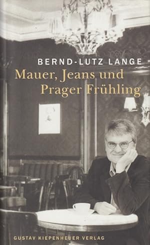 Bild des Verkufers fr Mauer, Jeans und Prager Frhling. Signiertes Exemplar. zum Verkauf von Antiquariat an der Nikolaikirche