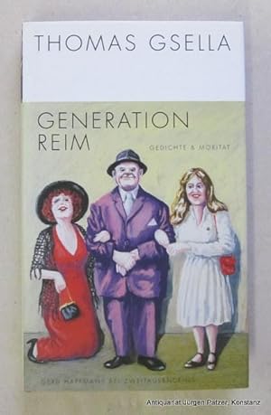Seller image for Generation Reim. Gedichte und Moritat. Frankfurt, Haffmanns bei Zweitausendeins, 2004. Mit Illustrationen von Greser & Lenz. 212 S., 2 Bl. Or.-Lwd. mit Schutzumschlag. (ISBN 3861505215). for sale by Jrgen Patzer