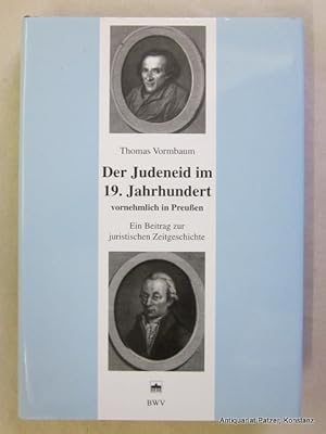 Bild des Verkufers fr Der Judeneid im 19. Jahrhundert vornehmlich in Preuen. Ein Beitrag zur juristischen Zeitgeschichte. Berlin, Berliner Wissenschafts-Verlag, 2006. Mit Illustrationen. XVI, 344 S., 2 Bl. (Juristische Zeitgeschichte, Abteilung 8 Judaica, Band 2). (ISBN 3830511841). zum Verkauf von Jrgen Patzer