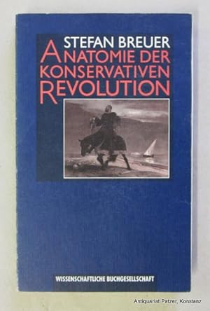 Anatomie der konservativen Revolution. 2., durchgesehene u. korrigierte Auflage. Darmstadt, Wisse...