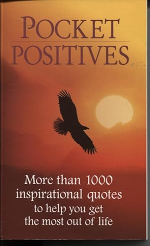 Immagine del venditore per POCKET POSITIVES : OVER 1000 INSPIRATIONAL QUOTATIONS TO HELP YOU GET THE MOST OUT OF LIFE venduto da Dromanabooks