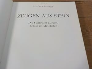 Bild des Verkufers fr Zeugen aus Stein ; Die Sdtiroler Burgen ; Leben im Mittelalter. zum Verkauf von Antiquariat Bookfarm