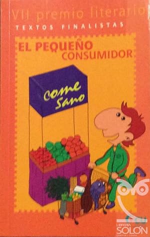 Imagen del vendedor de El pequeño consumidor. Come sano a la venta por LIBRERÍA SOLÓN
