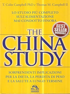 Seller image for The China study. Lo studio pi completo sull'alimentazione mai condotto finora for sale by Librodifaccia
