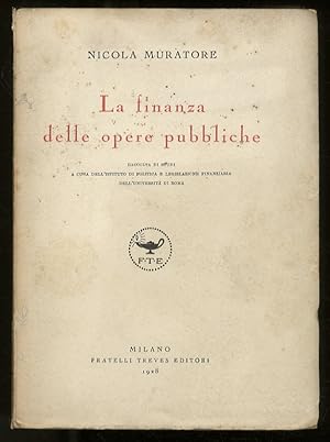 La finanza delle opere pubbliche. Raccolta di studi a cura dell'Istituto di politica e legislazio...