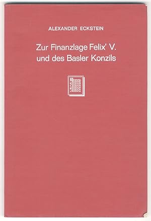 Bild des Verkufers fr Zur Finanzlage Felix' V. und des Basler Konzils. zum Verkauf von Libreria Oreste Gozzini snc