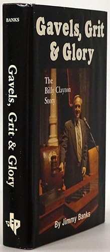 Bild des Verkufers fr Gavels, Grit & Glory The Billy Clayton Story zum Verkauf von Good Books In The Woods