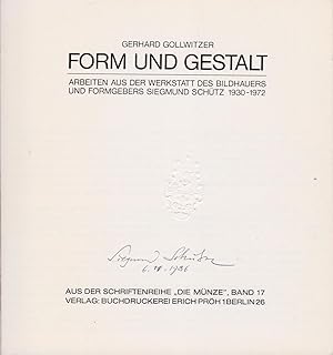 Form und Gestalt. Arbeiten aus der Werkstatt des Bildhauers und Formgebers Siegmund Schütz 1930-1...