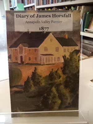 Diary of James Horsfall, Annapolis Valley Farmer 1877