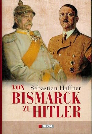 Bild des Verkufers fr Von Bismarck zu Hitler. zum Verkauf von Bcher Eule