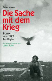 Seller image for Die Sache mit dem Krieg. Bosnien von 1992 bis Dayton. for sale by Bcher Eule